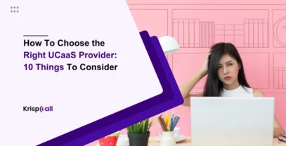 How To Choose The Right UCaaS Provider 10 Things To Consider