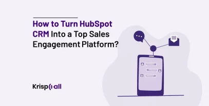 How To Turn HubSpot CRM Into A Top Sales Engagement Platform