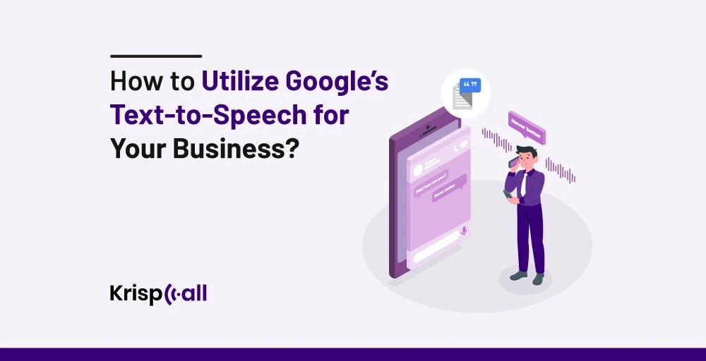 How to Utilize Google Text To Speech For Your Business