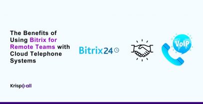 The Benefits Of Using Bitrix For Remote Teams With Cloud Telephone Systems