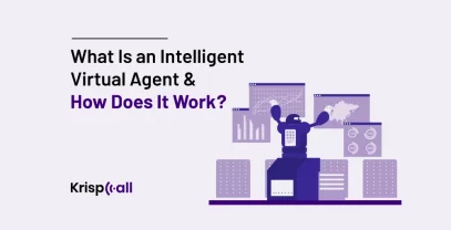 What Is An Intelligent Virtual Agent & How Does It Work