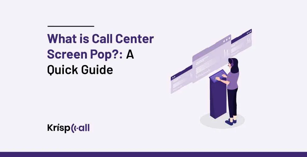 What is Call Center Screen Pop A Quick Guide