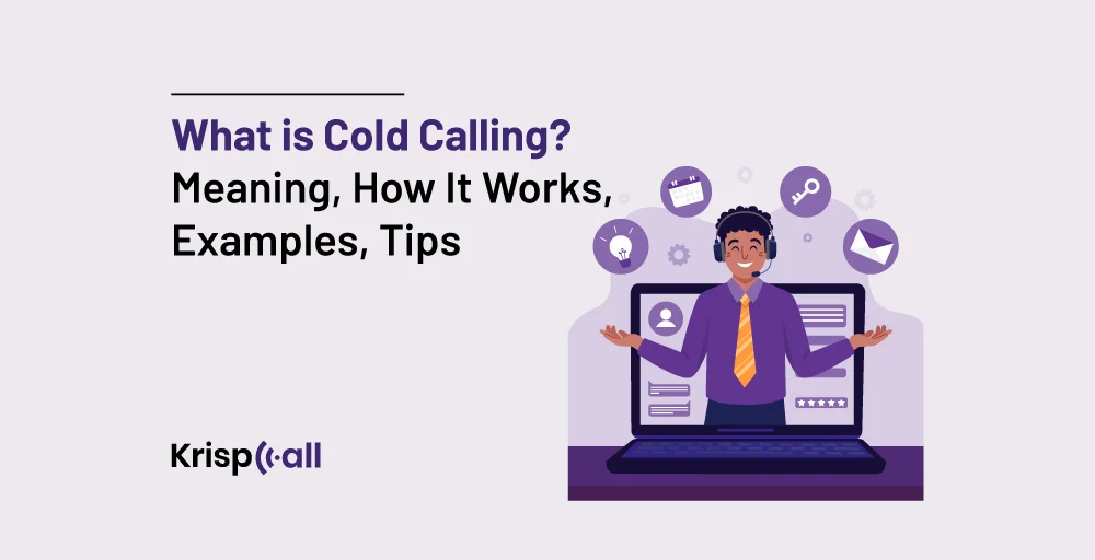 What is Cold Calling Meaning, How It Works, Examples, Tips
