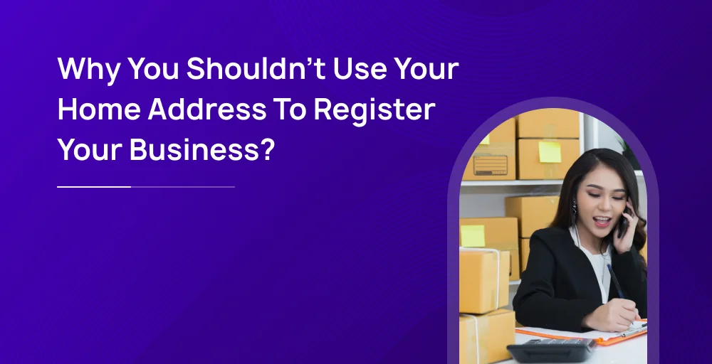 Why You Shouldn't Use Your Home Address To Register Your Business