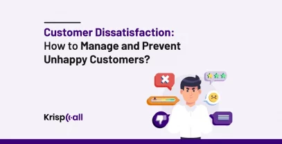 Customer Dissatisfaction: How To Manage And Prevent Unhappy Customers
