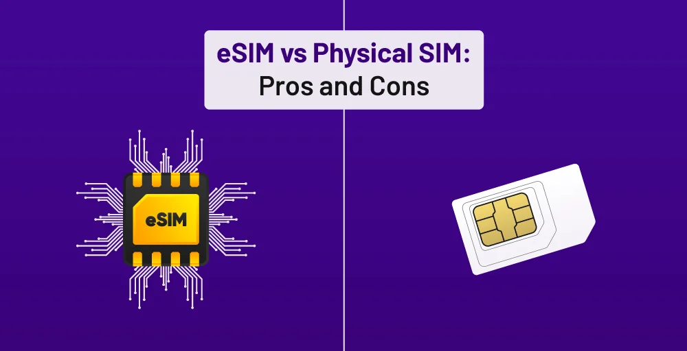 eSIM vs Physical SIM - Pros Cons