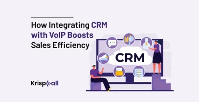How Integrating CRM With VoIP Boosts Sales Efficiency