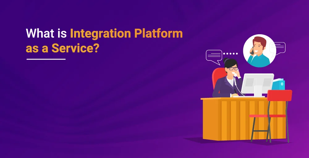 What Is Integration Platform As A Service