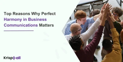 Why Perfect Harmony In Business Communications Matters