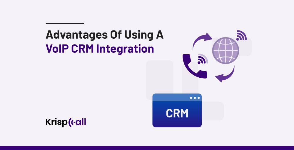 Advantages of using VoIP CRM Integration