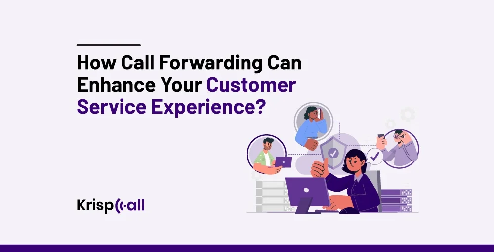 How Call Forwarding Can Enhance Your Customer Service Experience