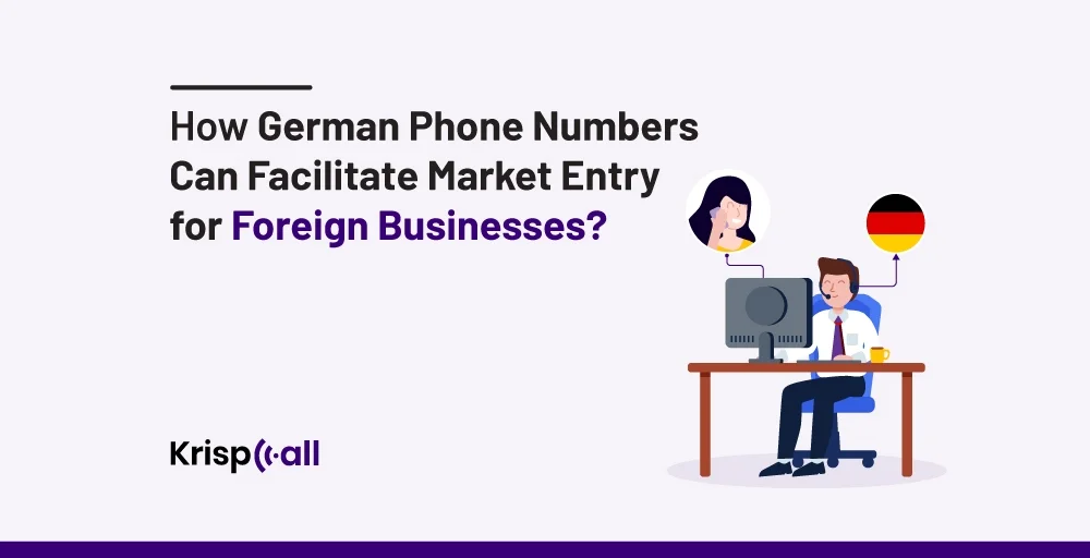 How German Phone Numbers Can Facilitate Market Entry for Foreign Businesses