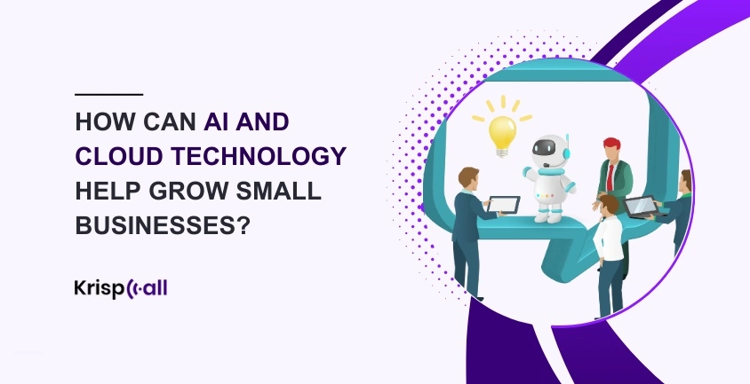 How can AI and Cloud Technology Help Grow Small Businesses