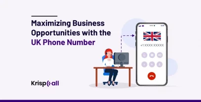 Maximizing Business Opportunities With The UK Phone Number