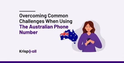 Overcoming Common Challenges When Using An Australian Phone Number