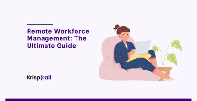 Remote Workforce Management The Ultimate Guide