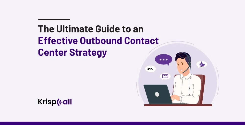 The Ultimate Guide to an Outbound Contact Center Strategy