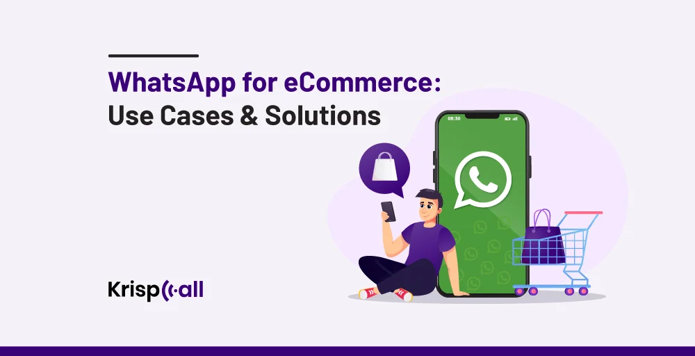 WhatsApp for eCommerce-Use Cases & Solutions