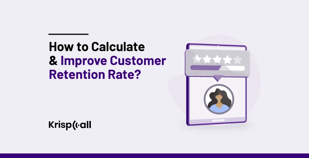 How to Calculate and Improve Customer Retention Rate?