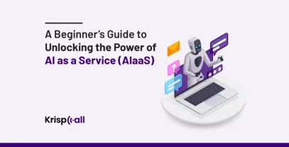 A Beginner’s Guide To Unlocking The Power Of AI As A Service (AIaaS)