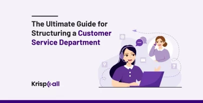 The Ultimate Guide For Structuring A Customer Service Department