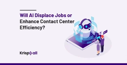 Will AI Displace Jobs Or Enhance Contact Center Efficiency