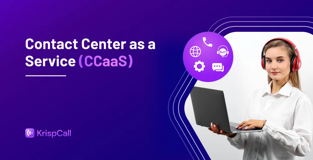 Contact Center as a Service (CCaaS)