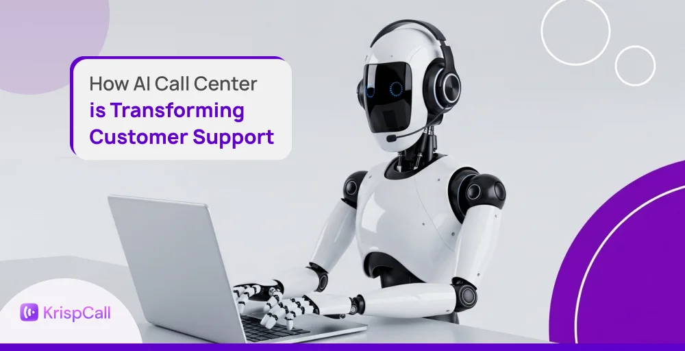 How AI call center is transforming customer support