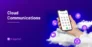 Cloud Communications: Meaning, Benefits & Use Cases