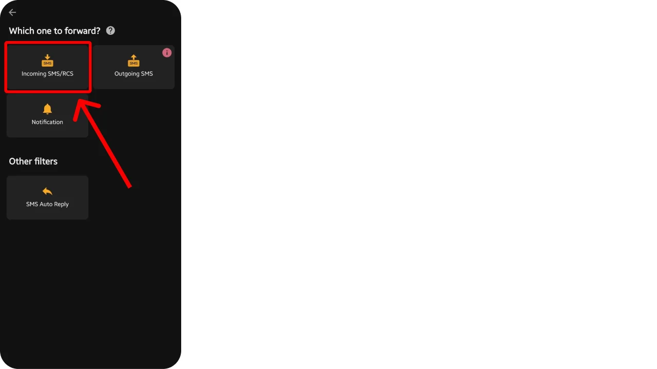Once you open the app, you can choose which SMS Notifications you want to forward. Select according to your need. For instance, incoming SMS