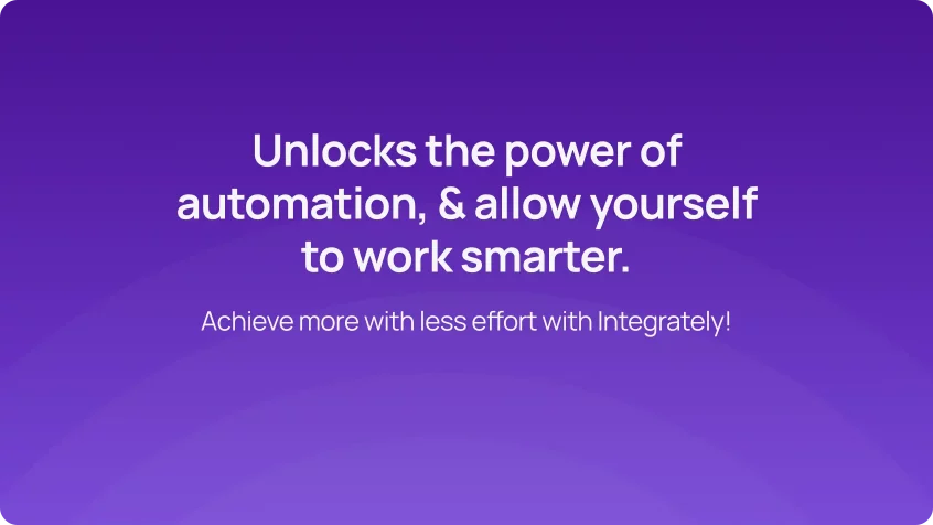Unlocks the power of automation, & allow yourself to work smarter