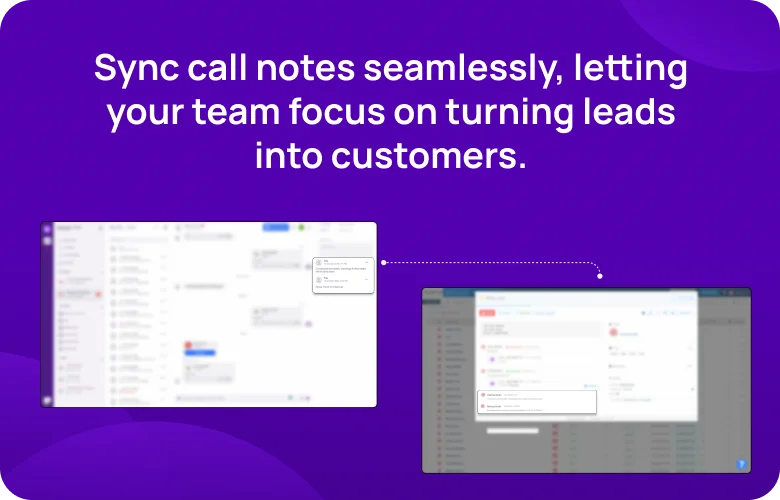 Sync call notes seamlessly, letting your team focus on turning leads into customers KrispCallxnoCRM.io respo img