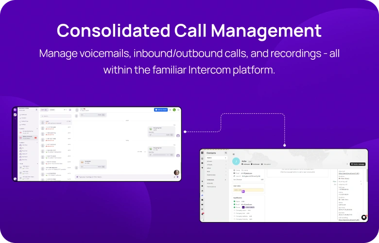Manage voicemails, inboundoutbound calls, and recordings - all within the familiar Intercom platform mobile img